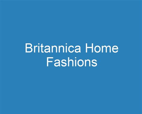 britannica home fashions|britannica home fashions inc website.